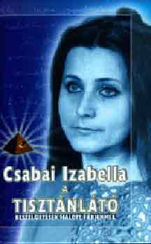 Csabai Izabella: A tisztánlátó (beszélgetések halott férjemmel)