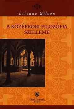 Étienne Gilson: A középkori filozófia szelleme