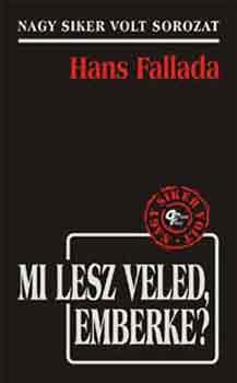 Hans Fallada: Mi lesz veled, emberke?