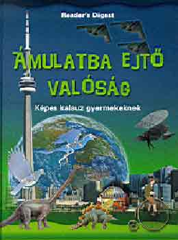 Robert Sackwille West (szerk.): Ámulatba ejtő valóság - Képes kalauz gyermekeknek