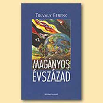 Tolvaly Ferenc: Magányos évszázad