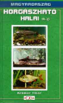 Krámer Tibor: Magyarország horgászható halai  A-Z