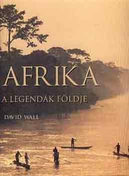 David Wall: Afrika, a legendák földje