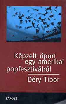 Déry Tibor: Képzelt riport egy amerikai popfesztiválról