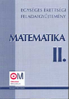 Hortobágyi-Marosvári: Egységes érettségi feladatgyűjtemény - Matematika II.