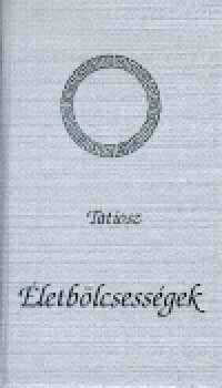 Tatiosz: Életbölcsességek