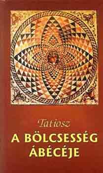 Tatiosz: A bölcsesség ábécéje