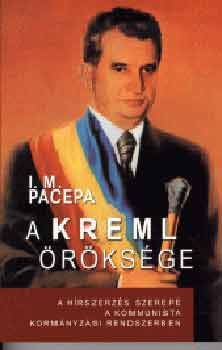 Ion Mihail Pacepa: A Kreml öröksége