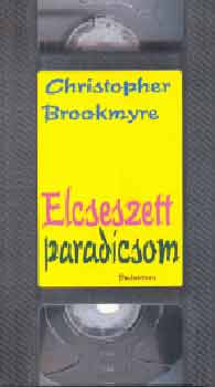 Christopher Brookmyre: Elcseszett paradicsom