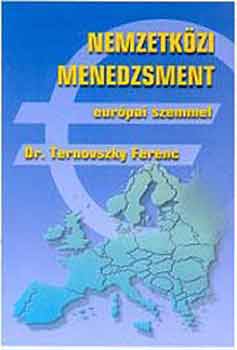 Ternovszky Ferenc: Nemzetközi menedzsment európai szemmel