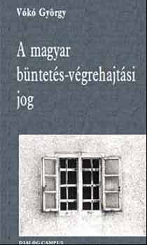 Vókó György: A magyar büntetés-végrehajtási jog