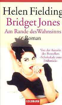 Helen Fielding: Bridget Jones. Am Rande des Wahnsinns