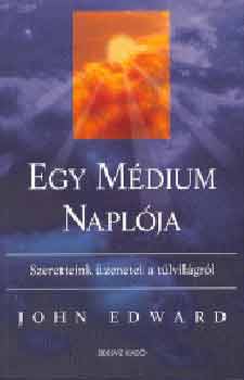 John Edward: Egy médium naplója