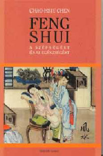 Chao-Hsiu Chen: Feng shui - A szépségért és az egészségért