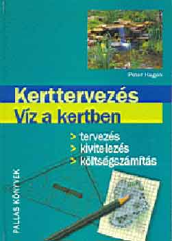 Peter Hagen: Kerttervezés - Víz a kertben