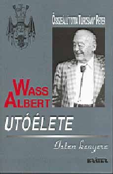 Turcsány Péter (szerk.): Wass Albert utóélete - Isten kenyere -