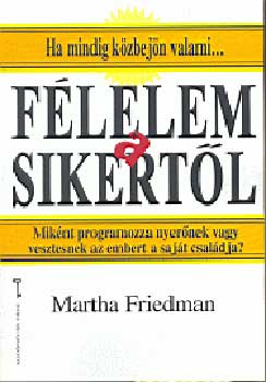 Martha Friedman: Félelem a sikertől