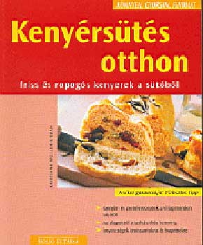 Müller; Kristiane Müller-Urban: Kenyérsütés otthon - Friss és ropogós kenyerek a sütőből