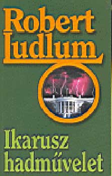 Robert Ludlum: Ikarusz hadművelet