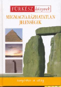 Szaniszló Julianna (szerk.): Megmagyarázhatatlan jelenségek - Fürkész könyvek