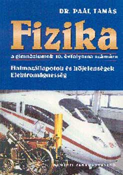 Paál Tamás dr.: Fizika a gimn. 10. számára Halmazáll. és hőjelenségek