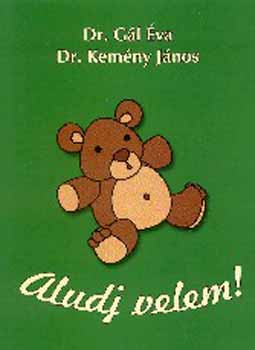 Gál Éva; Dr. Kemény János: Aludj velem!