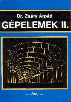 Dr. Zsáry Árpád: Gépelemek II.