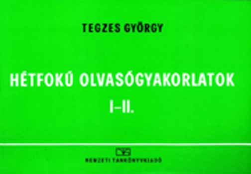 Tegzes György: Hétfokú olvasógyakorlatok I-II.