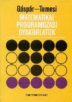 Gáspár László-Temesi József: Matematikai programozási gyakorlatok