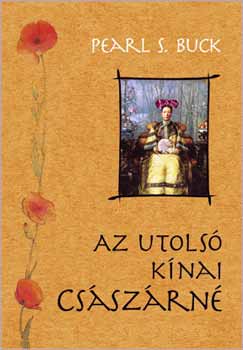 Pearl S. Buck: Az utolsó kínai császárné