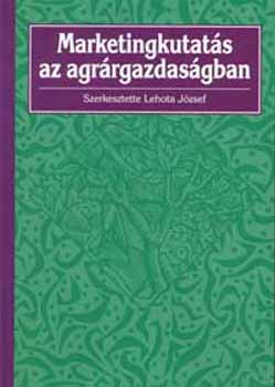 Lehota József: Marketingkutatás az agrárgazdaságban