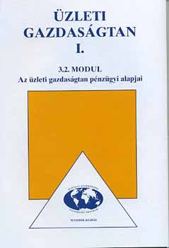 Békésiné Vertig Erzsébet: Üzleti gazdaságtan I. - Az üzleti gazd.tan pü-i alap.