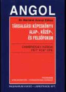 Dr. Bartáné Aranyi Edina: Angol Társalgási Képeskönyv Alap-,Közép- és Felsőfokon