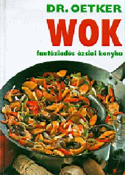 Dr. Oetker: Dr. Oetker - Wok: Fantáziadús ázsiai konyha