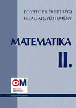 Hortobágyi I.; Marosvári P.: Egységes érettségi feladatgyűjtemény. Matematika II. KT-0321