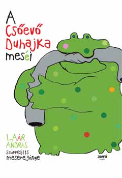 Laár András: A csőevő duhajka meséi