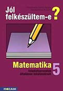 Szederkényi A.-né-Jakab Ágnes: Jól felkészültem-e? Matematikai feladatsorozatok 5.o.