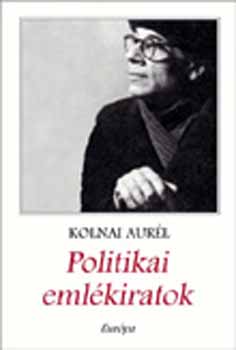 Kolnai Aurél: Politikai emlékiratok