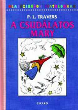 Pamela Lyndon Travers: A csudálatos Mary