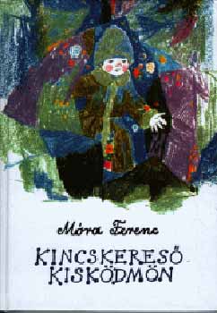 Móra Ferenc: Kincskereső kisködmön