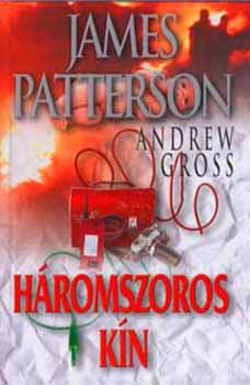 Patterson, James (Gross, A.): Háromszoros kín