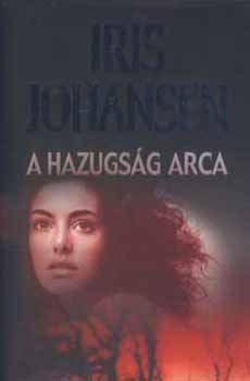 Iris Johansen: A hazugság arca