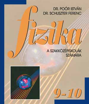 Poór István-Schuszter Ferenc: Fizika 9-10. a szakközépiskolák számára KO-0233