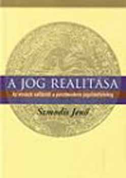 Szmodis Jenő: A jog realitása - Az etruszk vallástól a posztmodern jogelméletig