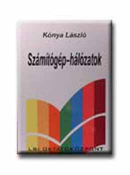 Kónya László: Számítógép-hálózatok