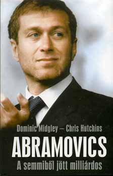 Midgley; Hutchins: Abramovics - A semmiből jött milliárdos