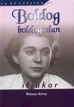 Rónay Anna: Boldog boldogtalan ifjúkor - Családregény - Az én könyvem