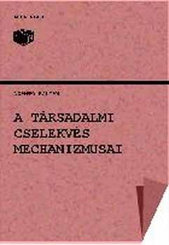 Szántó Zoltán (szerk.): A társadalmi cselekvés mechanizmusai