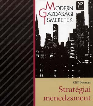 Cliff Bowman: Stratégiai menedzsment - Modern gazdasági ismeretek