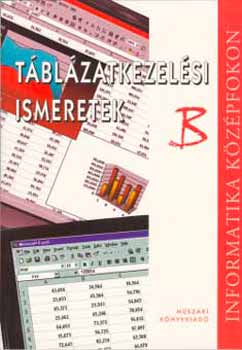 Dr. Álló Géza; Mohos Pál: Táblázatkezelési ismeretek B